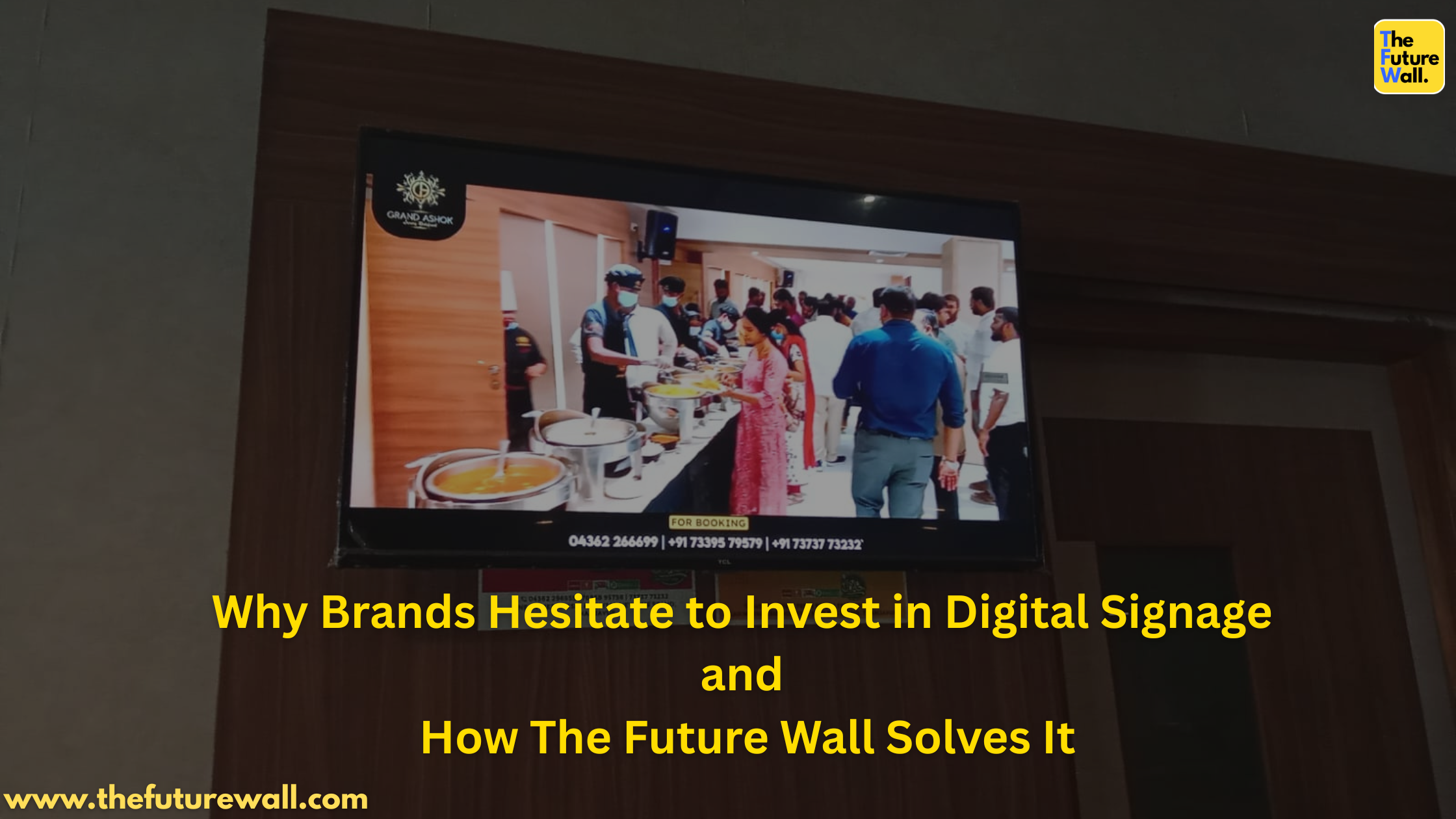 Why Brands Hesitate to Invest in Digital Signage and How The Future Wall Solves It